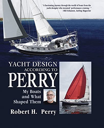 Yacht Design According to Perry: My Boats and What Shaped Them von International Marine Publishing